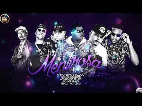 SHEVCHENKO E ELLOCO ,VARIAS QUEIXAS, AFINHO DO FLUXO, MC NILSINHO REMIX FEAT MC LEVIN MENTIROSA