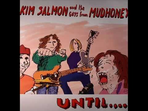 Kim Salmon & The Guys From Mudhoney - I'll Be Around