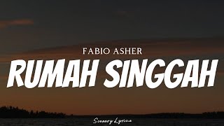 Download lagu FABIO ASHER - Rumah Singgah ( Lyrics ) mp3