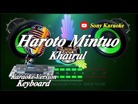 HAROTO MINTUO KARAOKE OCU VOC KHAIRUL || @sonykaraokeofficial