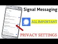 signal messaging par privacy kaise lagaye | signal private messenger ki full privacy settings sikhe