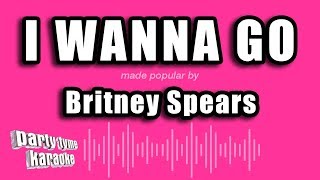 Britney Spears - I Wanna Go (Karaoke Version)