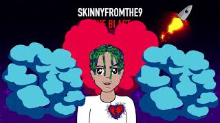 Skinnyfromthe9 - Love Blast (Animated Lyric Video)