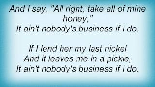 Eric Clapton - Ain&#39;t Nobody&#39;s Business If I Do Lyrics