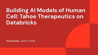 Building AI models of human cell: Tahoe Therapeutics on Databricks