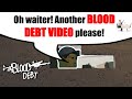 Oh Waiter Another BLOOD DEBT VIDEO Please
