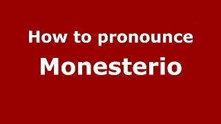 How to pronounce Monesterio