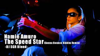Namie Amuro - The Speed Star (Genna Bounce Riddim Remix) - DJ SGR Blend