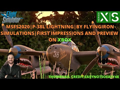 MSFS2020 | P-38L LIGHTNING | BY FLYINGIRON SIMULATIONS | FIRST IMPRESSIONS AND PREVIEW ON XBOX