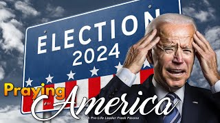 PFL-Praying for America - Biden's Misguided Election Gambit - Jan. 8, 2024