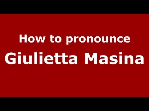 How to pronounce Giulietta Masina (Italian/Italy) - PronounceNames.com