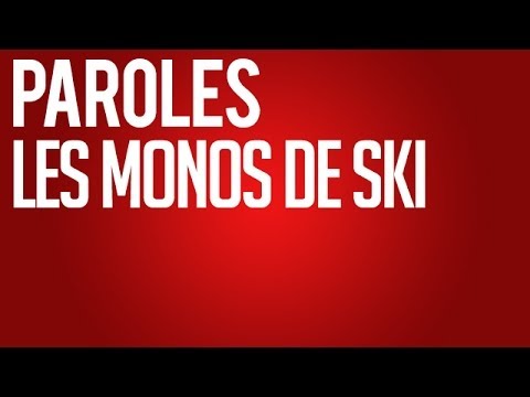 LES MONOS DE SKI - PAROLES