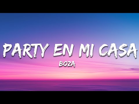 Boza - Party En Mi Casa (Letra/Lyrics)
