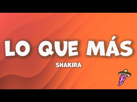 Shakira - Lo Que Más (Letra)