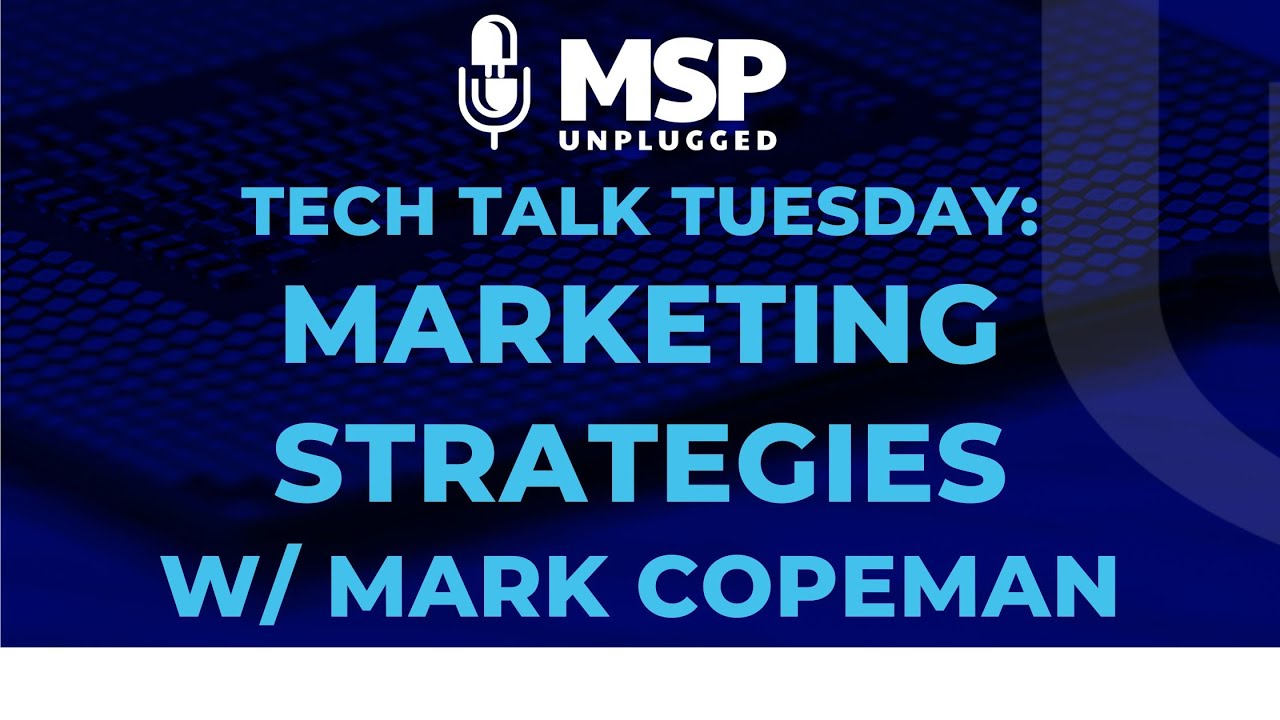 Tech Talk Tuesday - MSP Website Best Practices