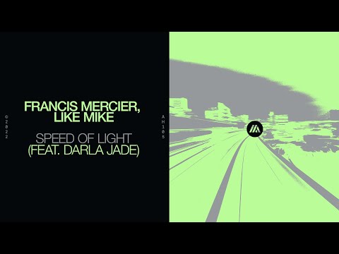 Francis Mercier, Like Mike - Speed Of Light (feat. Darla Jade) [Official Visualizer]