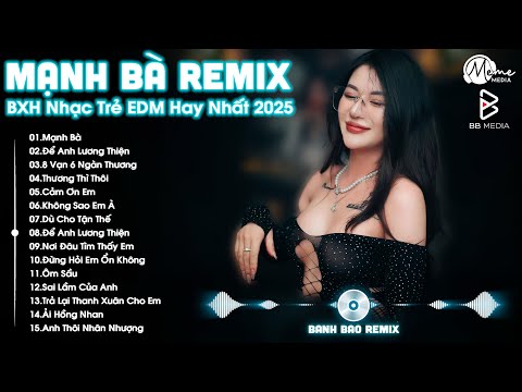 Mạnh Bà Remix ♫ BXH Nhạc Trẻ EDM Hot Trend TRIỆU VIEW - Top 30 Bản EDM TikTok Hay Nhất 2025