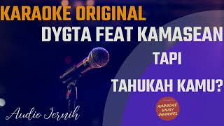 Download lagu Dygta, Kamasean - Tapi Tahukah Kamu Karaoke mp3