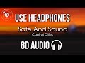 Capital Cities - Safe And Sound (8D AUDIO)