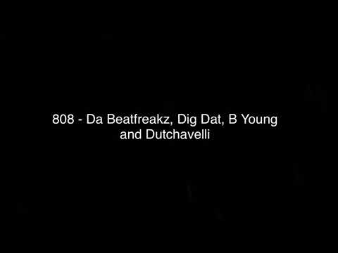 808 - Da Beatfreakz x DigDat x Dutchavelli x B Young - LYRIC VIDEO