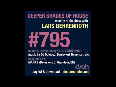 Deeper Shades Of House 795 w/ exclusive guest mix by MARK E (Delusions Of Grandeur, UK)  - FULL SHOW
