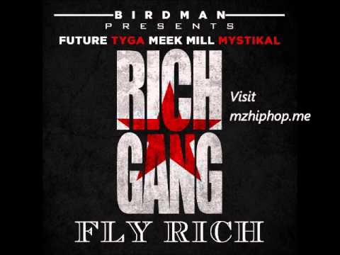 Rich Gang Feat. Stevie J, Future, Tyga, Meek Mill & Mystikal - Fly Rich