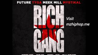 Rich Gang Feat. Stevie J, Future, Tyga, Meek Mill &amp; Mystikal - Fly Rich