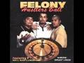 Felony - Aint No Shame In My Game 