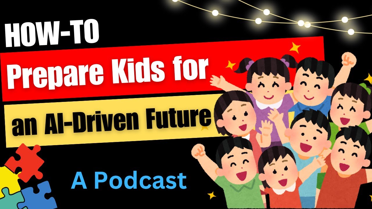 How-to Prepare Kids for an AI-Driven Future