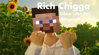 Mine Like Dat (Rich Chigga Glow Like Dat Minecraft parody)