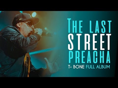 T Bone - The Last Street Preacha (Full Album)