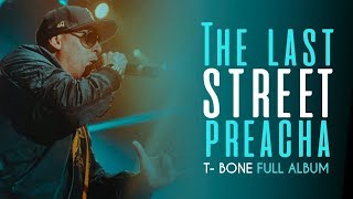 T Bone - The Last Street Preacha (Full Album)