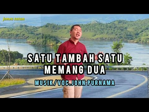 SATU TAMBAH SATU MEMANG DUA // voc. John Purnama