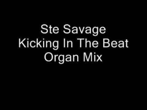 Ste Savage - Kicking In The Beat - Organ Mix