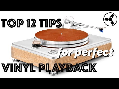 Top 12 tips for perfect vinyl playback