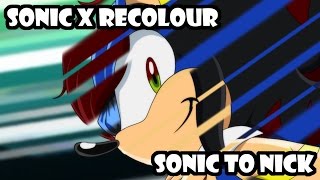 Sonic X Recolor: Sonic to Nick ★Request★