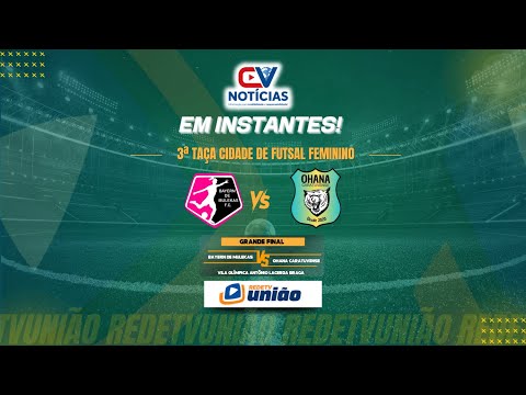 BAYERN DE MULEKAS FC X OHANA CARATUVENSE - GRANDE FINAL - 3ª TAÇA CIDADE DE FUTSAL FEMININO