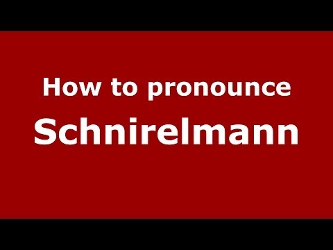 How to pronounce Schnirelmann (Russian/Russia) - PronounceNames.com