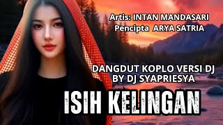 Download lagu ISIH KELINGAN - INTAN MANDASARI CIPTAAN ARYA SATRIA DJ SYAPRIESYA ( DANGDUT KOPLO INDONESIA ) mp3