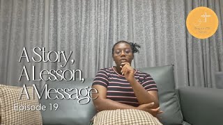 A Story, A Lesson, A Message || Episode 19 || Honey and Milk Podcast