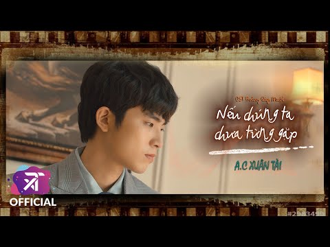 Nếu chúng ta chưa từng gặp - Acy Xuân Tài