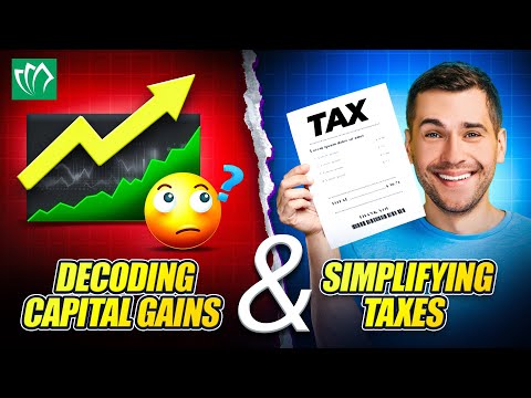 Decoded: Understanding Capital Gains & Simplifying Taxes