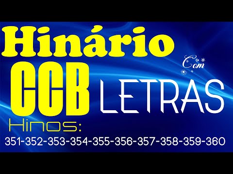 HINÁRIO COMPLETO COM LETRAS - HINOS CCB 10 HINOS EM SEQUENCIA do 351 ao 360