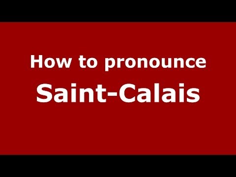 How to pronounce Saint-Calais (French/France) - PronounceNames.com