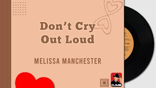 Don&#39;t Cry Out Loud - Melissa Manchester [Relaxing Beautiful Love Songs 70s 80s 90s]