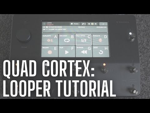 The Quad Cortex Looper - One of the Best Loopers in a Modeler