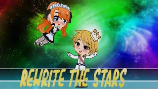 Rewrite The Stars (Gacha Club)