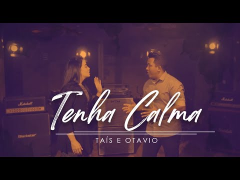 Taís e Otavio - Tenha Calma | Vídeo Clipe Oficial