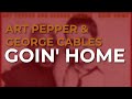 Art Pepper & George Cables - Goin' Home (Official Audio)