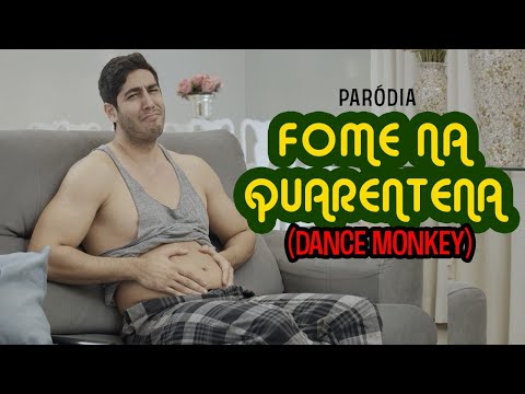 Paródia Dance Monkey - Fome na Quarentena - JONATHAN NEMER